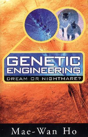 Genetic Engineering Dream or Nightmare - Dr. Mae-Wan Ho